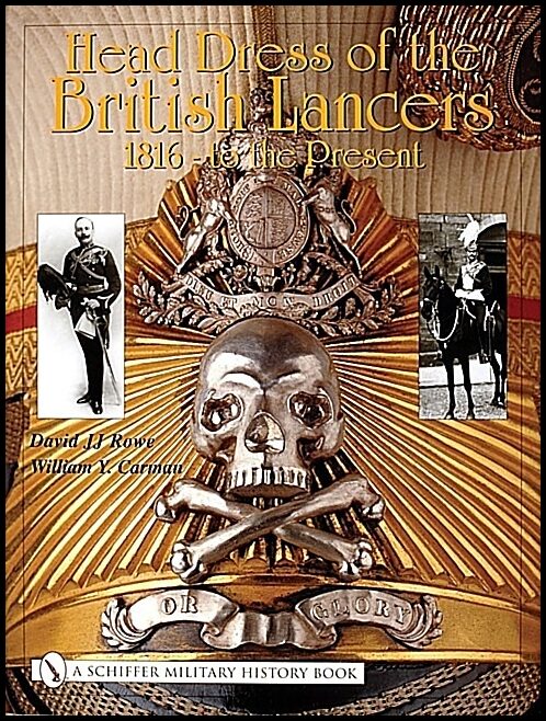 David JJ Rowe | Head Dress Of The British Lancers 1816-To The Present