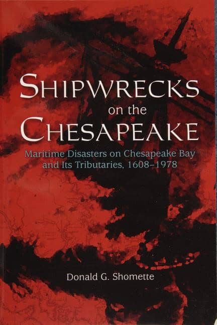 Shomette, Donald G. | Shipwrecks on the chesapeake : Maritime disasters on chesapeake bay and its