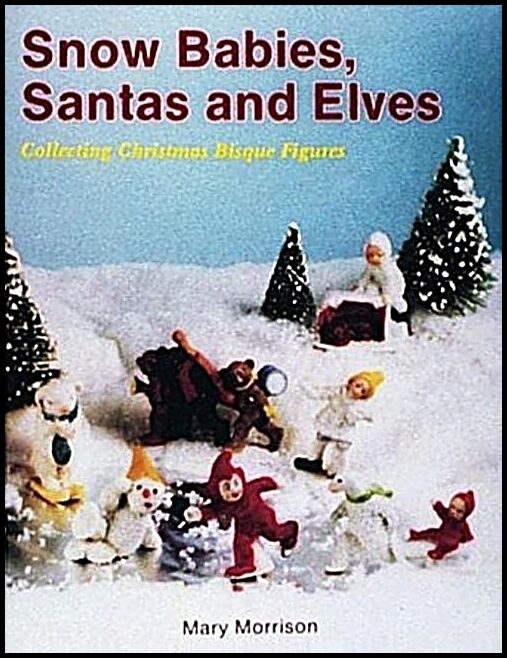 Mary Morrison | Snow Babies, Santas, And Elves