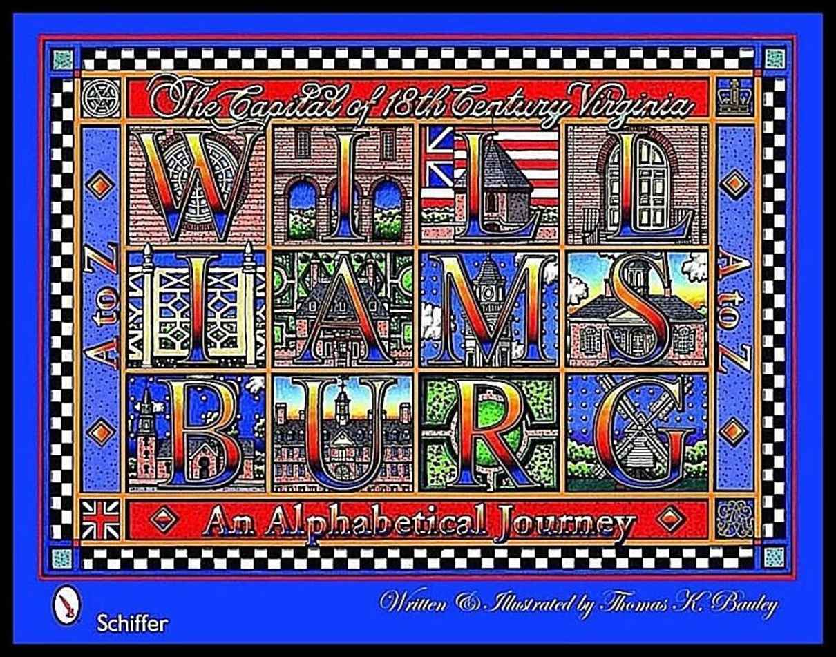 Thomas K. Bauley | Williamsburg A-Z : An Alphabetical Journey