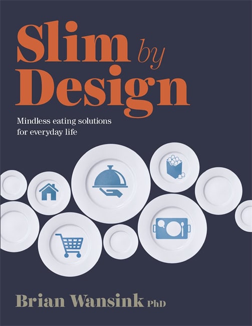 Wansink, Brian | Slim by design : Mindless eating solutions for everyday life