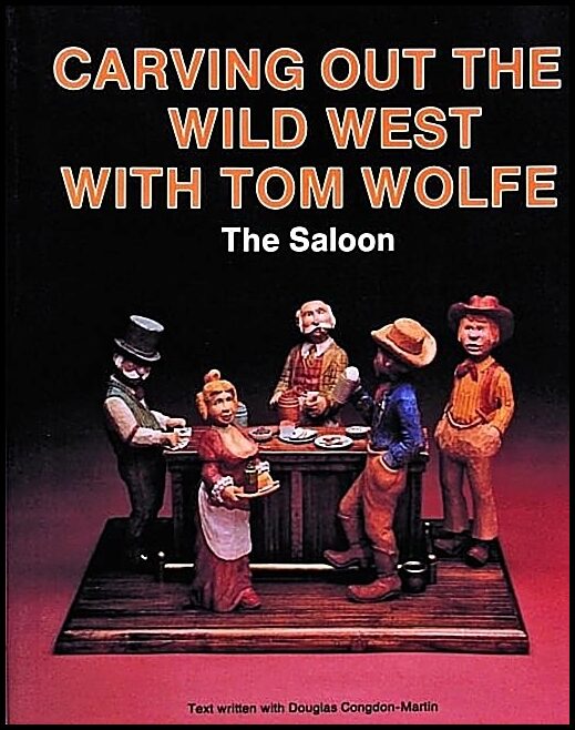 Tom Wolfe | Carving Out The Wild West With Tom Wolfe : : The Saloon
