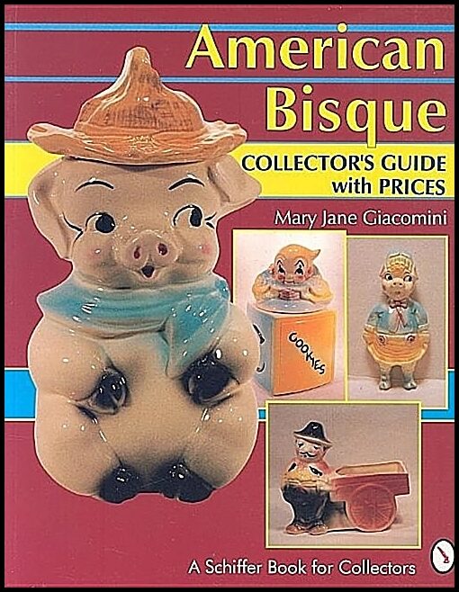 Mary Jane Giacomini | American Bisque : A Collector's Guide with Prices