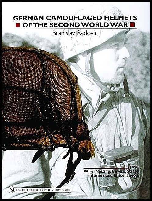 Radovic, Branislav | German camouflaged helmets of the second world war : Wire, nettin
