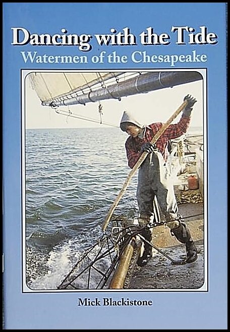 Mick Blackistone | Dancing With The Tide : Watermen of the Chesapeake