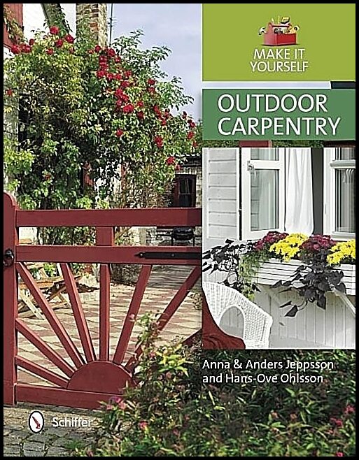 Ohlsson, Hans-ove | Outdoor carpentry : Make it yourself