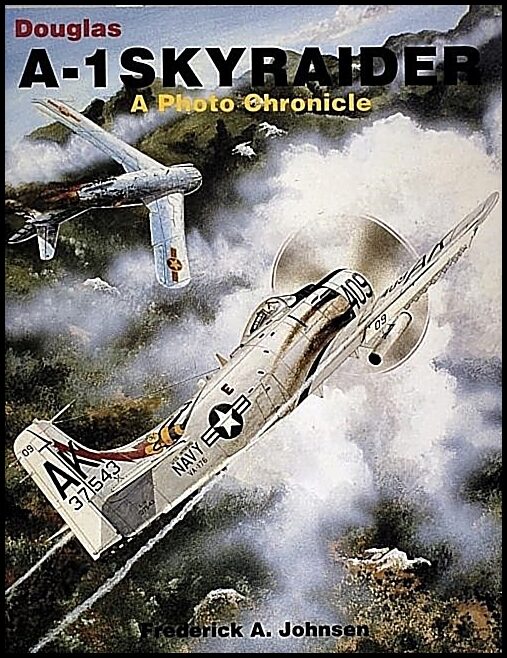 Johnsen, Frederick A. | Douglas a-1 skyraider : A photo chronicle