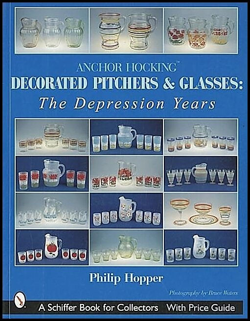 Philip L. Hopper | Anchor Hocking Decorated Pitchers And Glasses : The Depressio