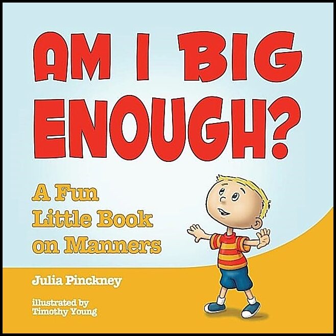 Pinckney, Julia | Am i big enough? : A fun little book on manners