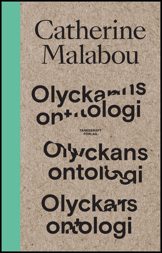 Malabou, Catherine | Olyckans ontologi