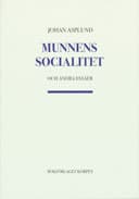 Asplund, Johan | Munnens socialitet och andra essäer