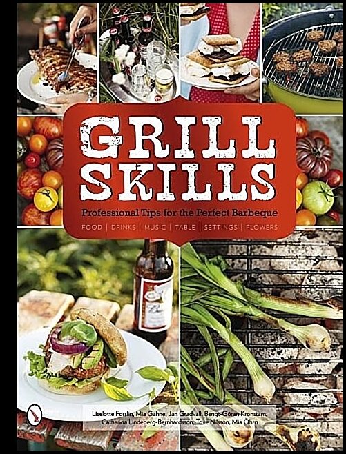 Ohrn, Mia | Grill skills : Professional tips for the perfect barbeque - food, drinks, mu