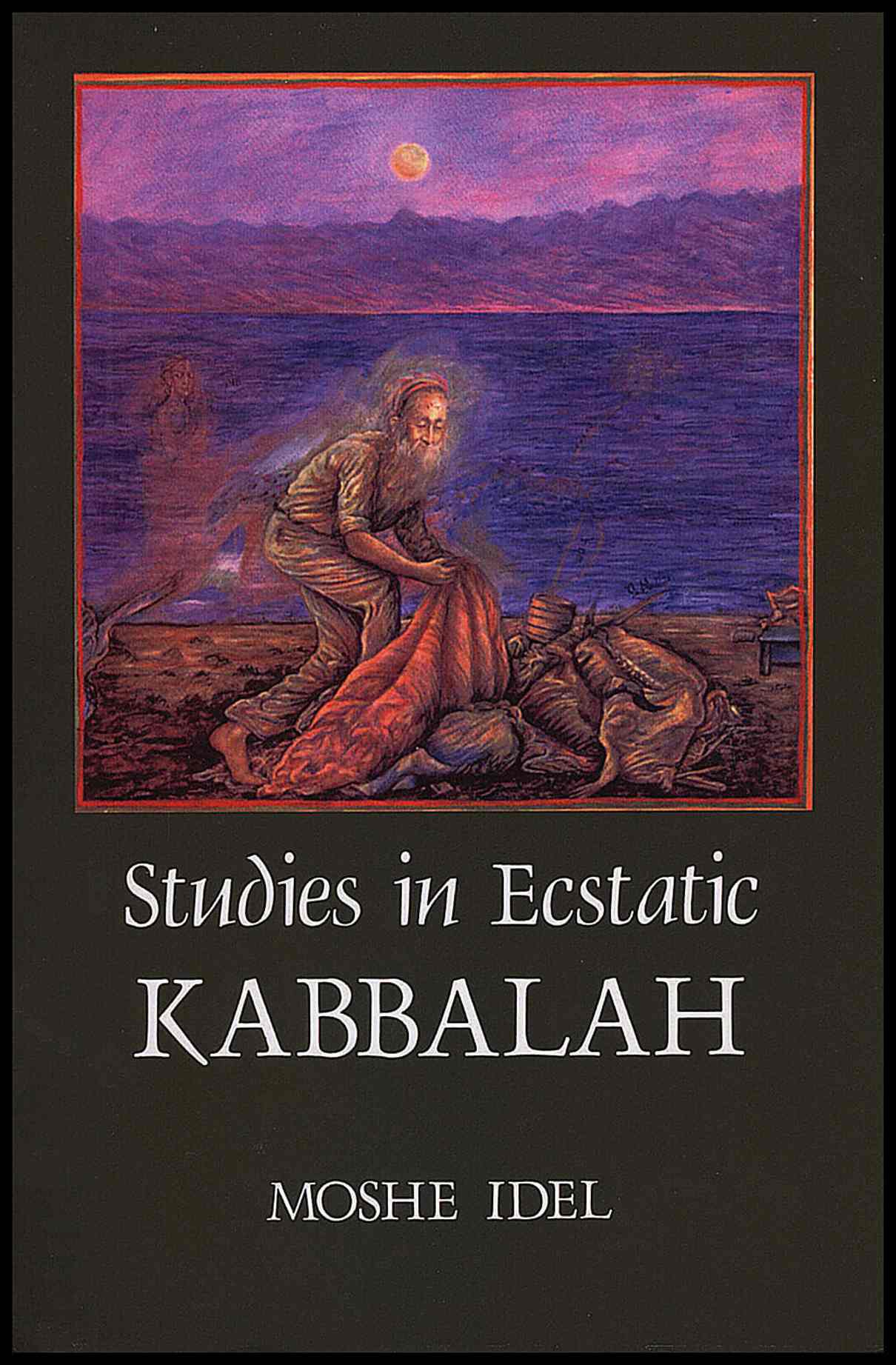Idel, Moshe | Studies Ecstatic Kabbala