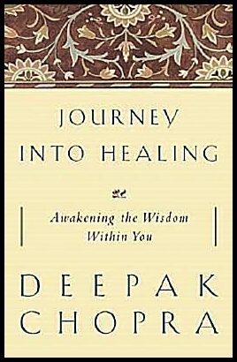 Chopra, Deepak | Journey into Healing