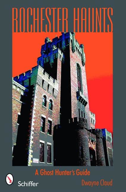 Dwayne Claud | Rochester Haunts : A Ghost Hunting Guide