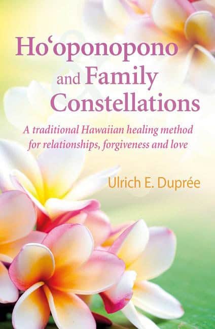 Dupree, Ulrich Emil | Hooponopono and family constellations : A traditional hawaiian healing meth