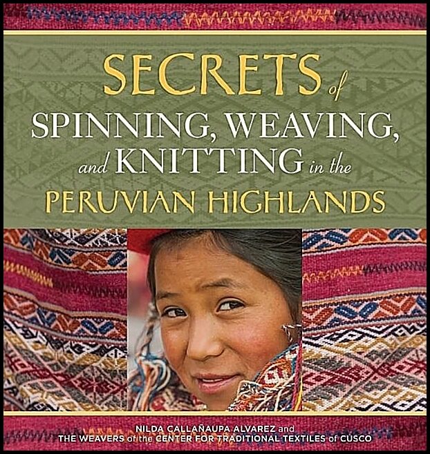 Nilda Callañaupa Alvarez | Secrets Of Spinning, Weaving, And Knitting