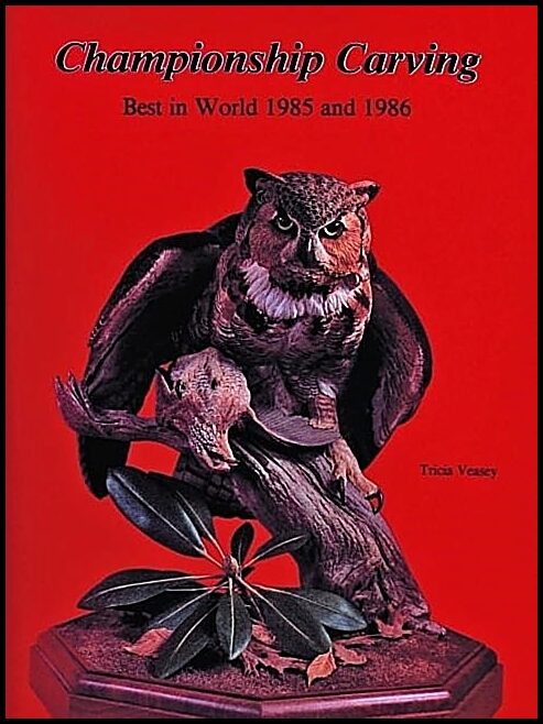 Tricia Veasey | Championship Carving—volume Ii