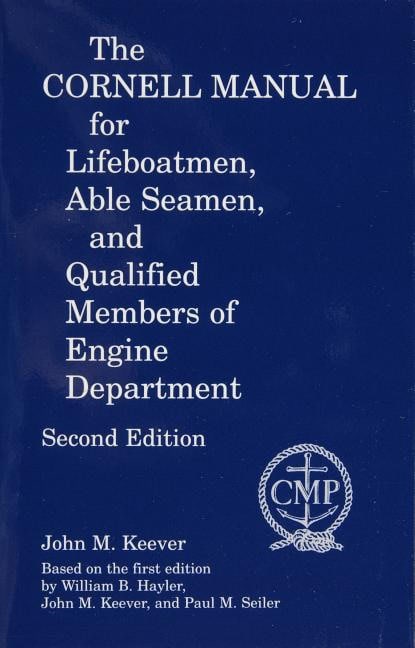 John M. Keever | The Cornell Manual For Lifeboatmen : Able Seamen And Qualifi