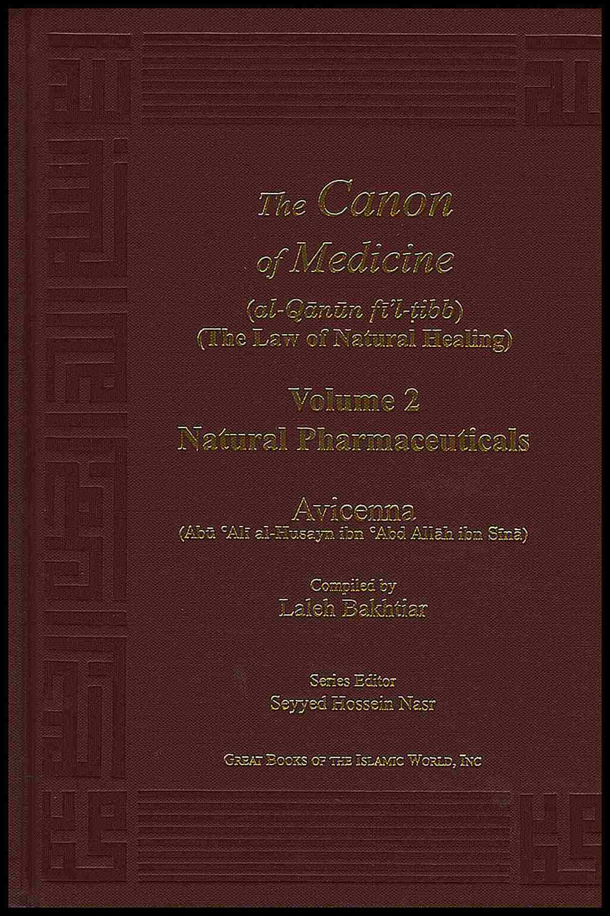 Avicenna | Bakhtiar, Laleh | Canon of Medicine Volume 2 : Natural Pharmaceuticals