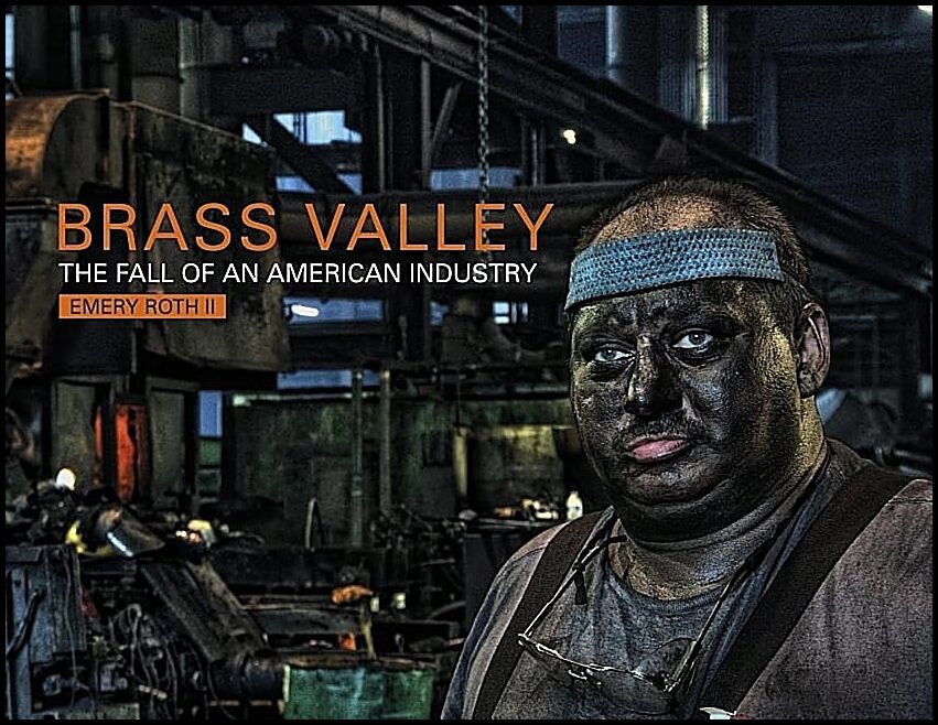 Roth, Emery | Brass valley : The fall of an american industry