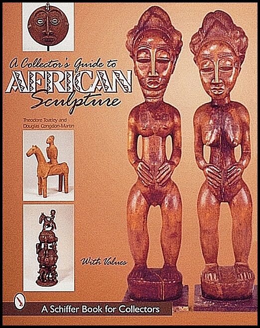 Theodore Toatley | A Collector's Guide To African Sculpture