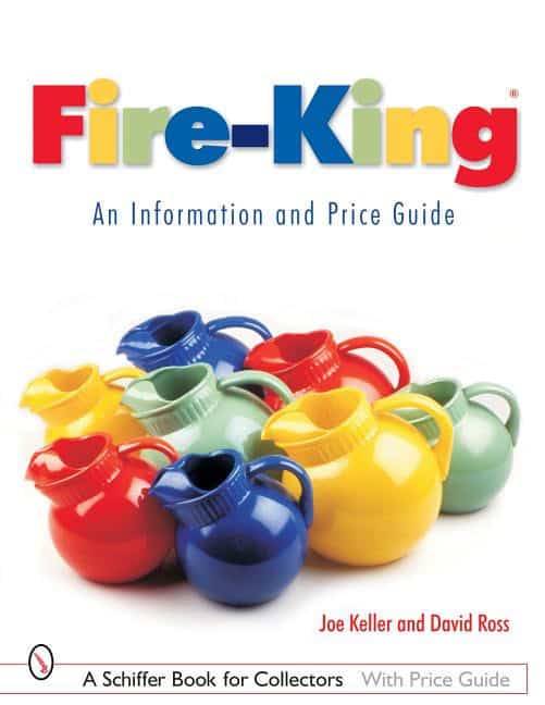 Joe Keller | Fire-King® : An Information And Price Guide