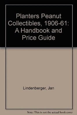 Jan Lindenberger | Planters Peanut Collectibles, 1906-1961