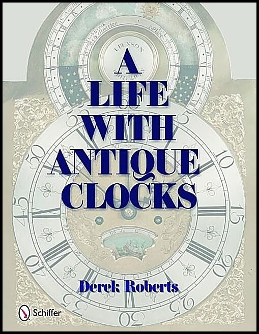Roberts, Derek | Life with antique clocks