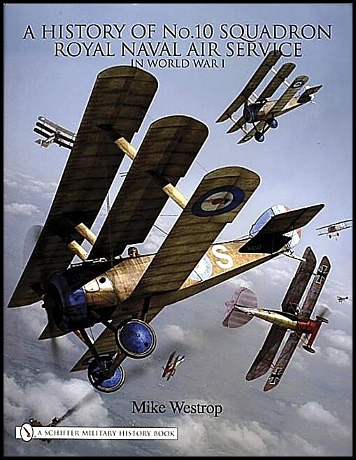 Westrop, Mike | History of no. 10 squadron : Royal naval air service in world war i