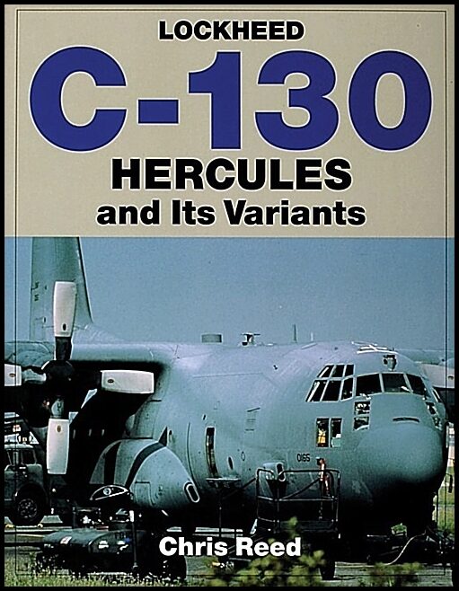 Chris Reed | Lockheed C-130 Hercules And Its Variants