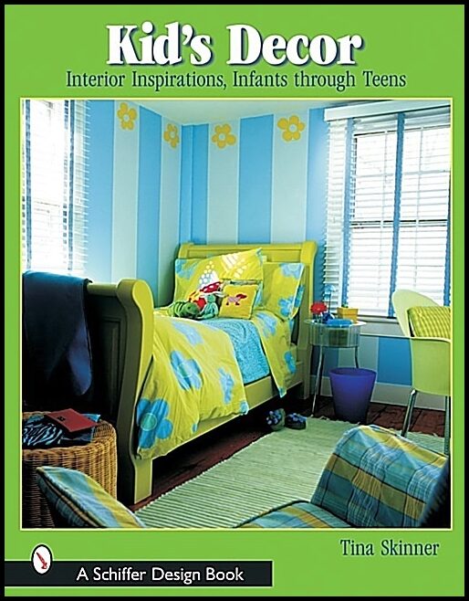 Tina Skinner | Kids’ Decor : Interior Inspirations, Infants through Teens