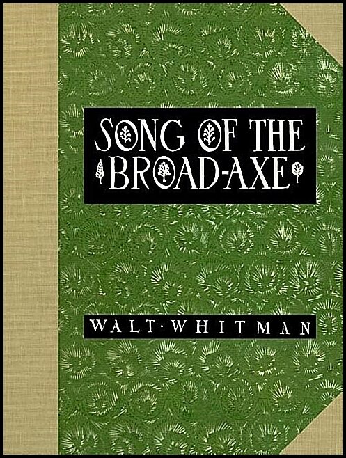 Walt Whitman | Song Of The Broad-Axe