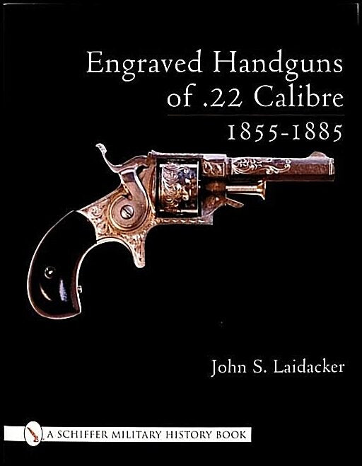 John S. Laidacker | Engraved Handguns Of .22 Calibre 1855-1885