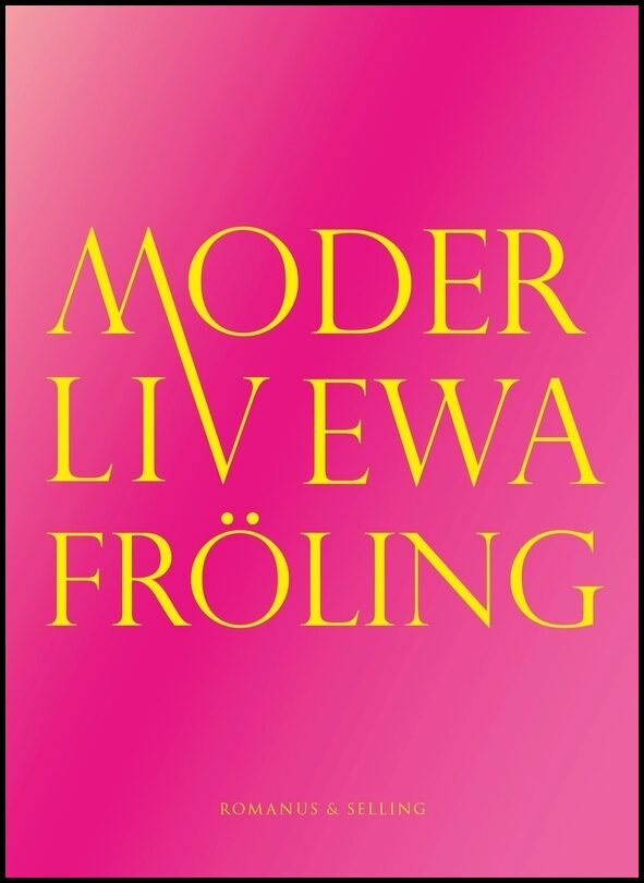 Fröling, Ewa | Moder Liv