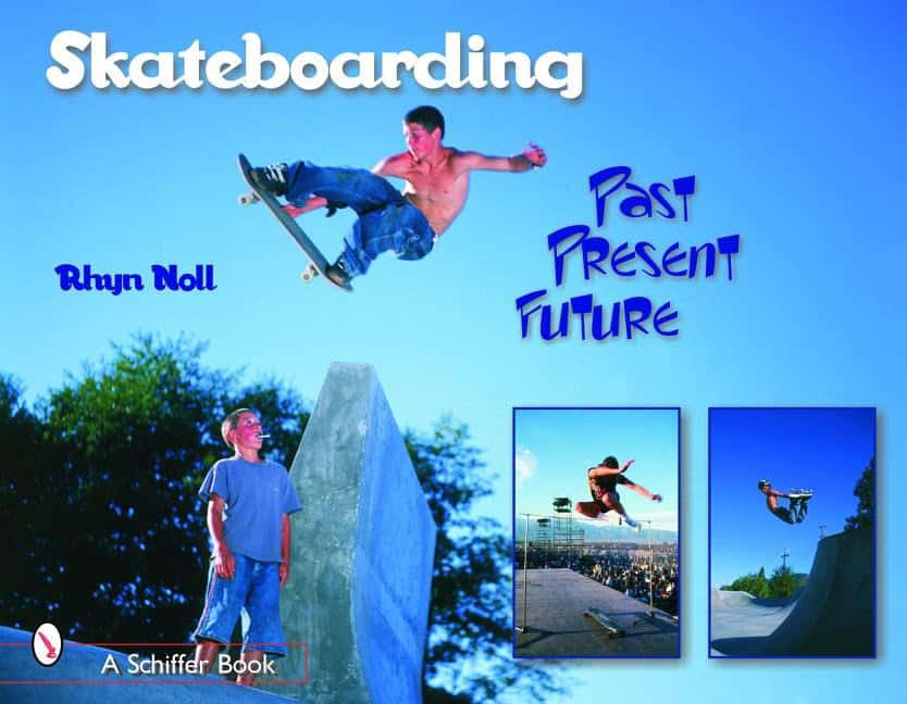 Rhyn Noll | Skateboarding : Past—Present—Future