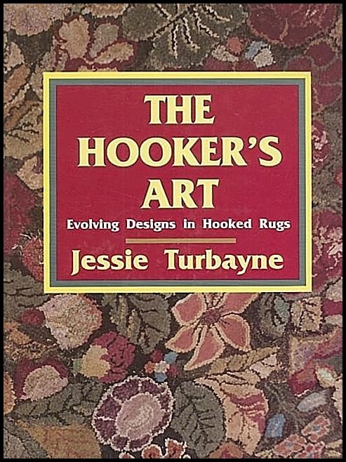 Jessie A. Turbayne | The Hooker's Art : : Evolving Designs in Hooked Rugs