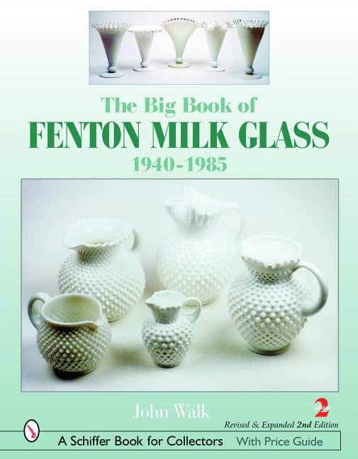 John Walk | The Big Book Of Fenton Milk Glass : 1940-1985