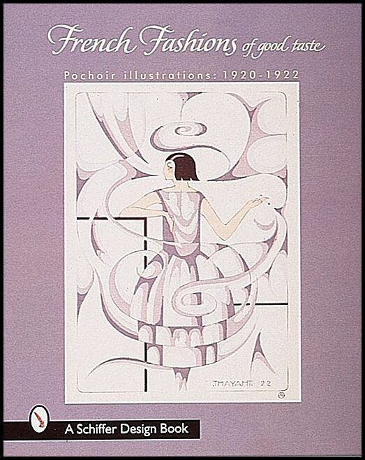 Schiffer Publishing, Ltd. | French fashions of good taste : 1920-1922 from pochoir illustrations