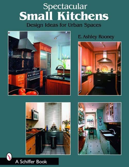E. Ashley Rooney | Spectacular Small Kitchens : Design Ideas for Urban Spaces