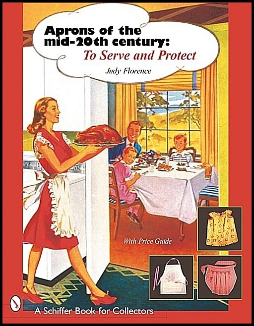 Judy Florence | Aprons Of The Mid-Twentieth Century : To Serve & Protect