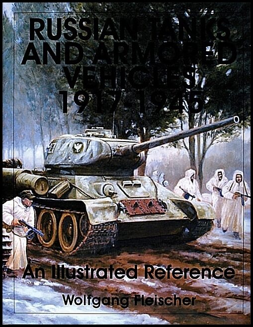 Fleischer, Wolfgang | Russian tanks and armored vehicles 1917-1945 : An illustrated reference