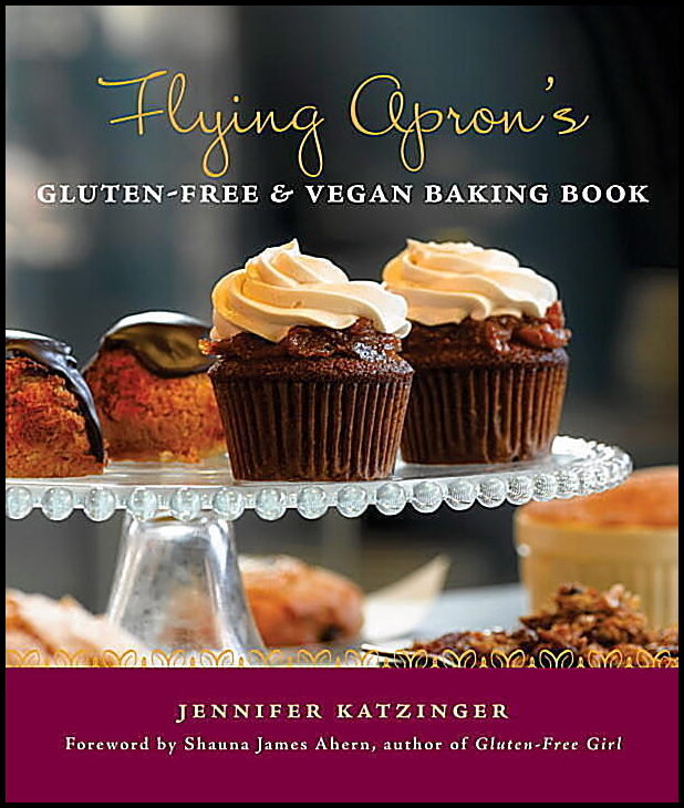 Katzinger, Jennifer | Flying Apron's Gluten-Free & Vegan Baking Book