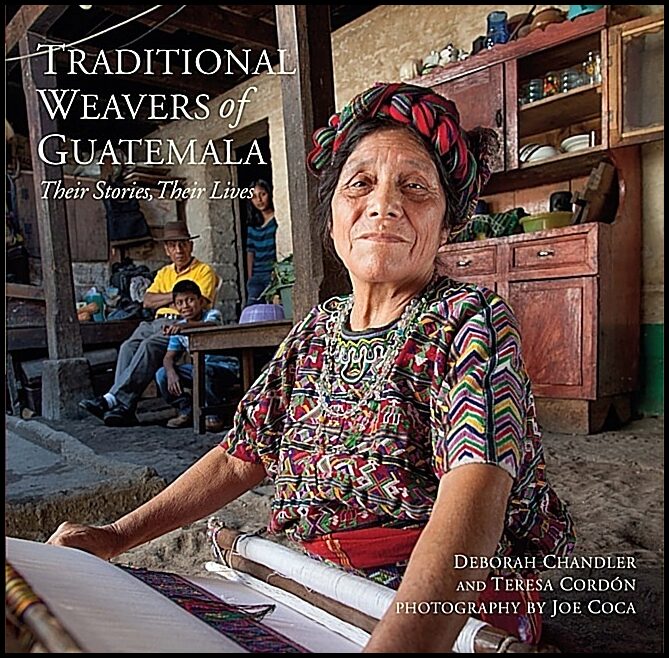 Joe Coca - Deborah Chandler - Teresa Cor | Traditional Weavers Of Guatemala