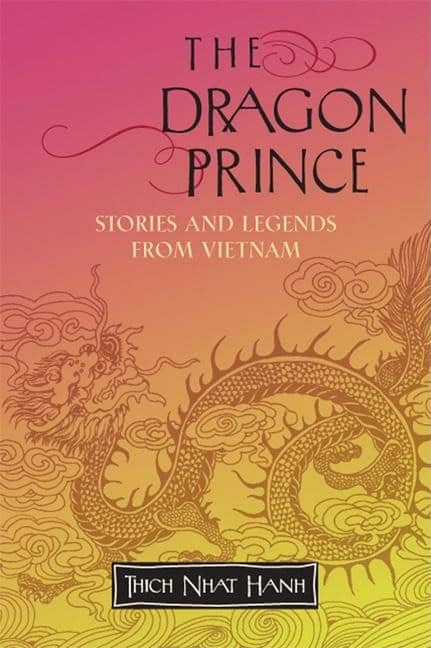 Hanh Thich Nhat | Dragon Prince : Stories & Legends From Vietnam
