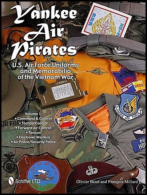 Bizet, Olivier | Yankee air pirates -- u.s. air force uniforms & memorabilia of the vietnam