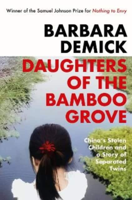 Demick, Barbara | Daughters of the Bamboo Grove : China's Stolen Children and a Story of Sepa