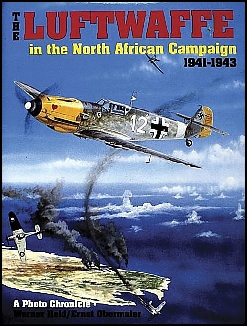 Werner Held - Ernst Obermaier | The Luftwaffe In The North African Campaign 1941-1943