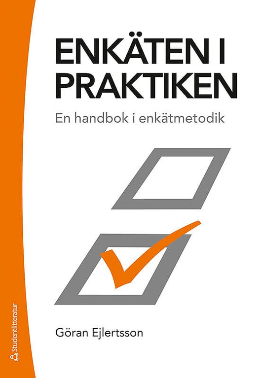 Ejlertsson, Göran | Enkäten i praktiken : En handbok i enkätmetodik