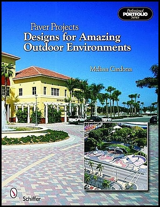 Cardona, Melissa | Paver projects : Designs for amazing outdoor environments